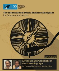 Cover of "The International Music Business Navigator for Lawyers and Artists" by IAEL, featuring the chapter "Afrobeats and Copyright in the Streaming Age" by Yahaya Maikori and Ramlah Ibrahim Nok